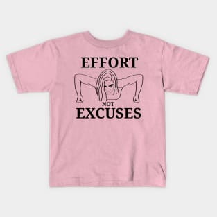 Effort, not excuses Kids T-Shirt